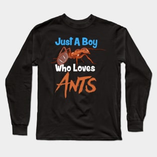 Just A Boy Who Loves Ants Long Sleeve T-Shirt